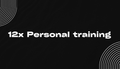 12 x personal training