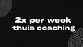 2x per week thuis coaching